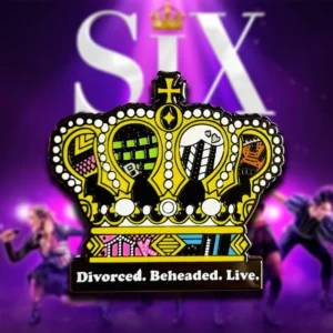 Six the Musical Hard Enamel Pin